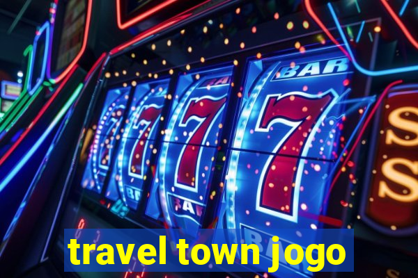 travel town jogo